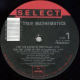True Mathematics - For The Lover In You  12"
