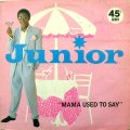 Junior - Mama Used To Say  12"