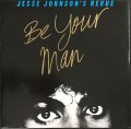 Jesse Johnson's Revue - Be Your Man/Special Love   12"