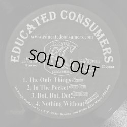 画像3: Educated Consumers - In the Pocket/Dot, Dot, Dot…/Nothing Without/The Only Things (Remix)  EP