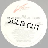 TLC - What About Your Friends  12"