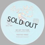 Positive Force - We Got The Funk/Tell Me What You See 12" 