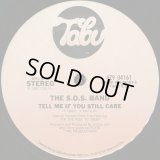 The S.O.S. Band - Tell Me If You Still Care /If You Want My Love  12"