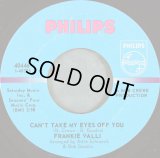 Frankie Valli - Can't Take My Eyes Off You/The Trouble With Me  7"