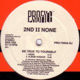 2nd II None - Be True To Yourself 12"