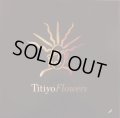 Titiyo - FlowersX3/Doin' His Thing (3:27) 12"