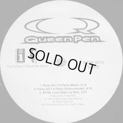 画像3: Queen Pen - All My Love X4/Party Ain't A Party X2  12"