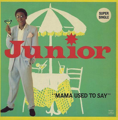 Junior - Mama Used To Say  12