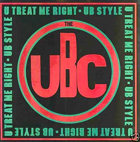 The UBC - U Treat Me Right/UB Style  12