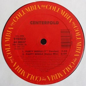 画像: Centerfold - Party Rebels (with error label said 7"Version 3:58/Dance Mix 6:09/Inst 3:43/Nicolette Avenue Mix 5:18)  12"