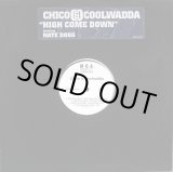 画像: Chico & Coolwadda - High Come Down/Pass It Around  12"