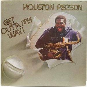画像: Houston Person‎ - Get Out'a My Way！ LP