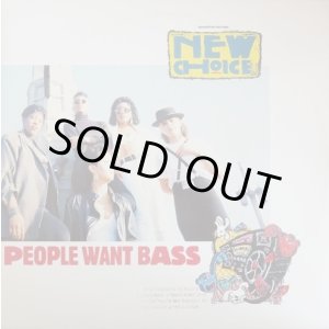 画像: New Choice - People Want Bass/It's Just A Game/Funny Feeling  12"