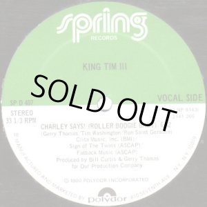画像: King Tim III  (extended member of Fatback) - Charley Says ! (Roller Boogie Baby)  12"