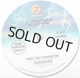 画像: Pleasure - Now You Choose Me/Spread That Feelin' (All Around)  12" 