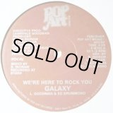 画像: Galaxy - We're Here To Rock You  12" 