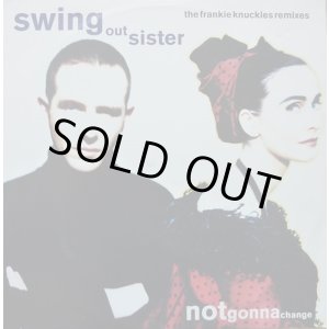 画像: Swing Out Sister - Notgonnachange (Dashi I Mix)  12"