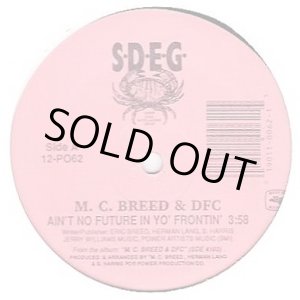 画像: M.C. Breed & D.F.C. - Ain't No Future In Yo' Frontin'/Just Kickin' It  12"