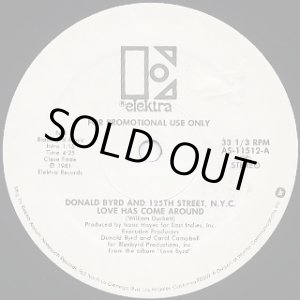 画像: Donald Byrd And 125th Street,N.Y.C. - Love Has Come Around (Stereo/Mono) 12"