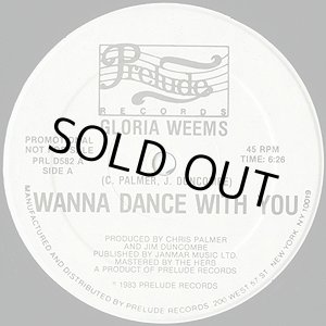 画像: Gloria Weems - Wanna Dance With You/ Wanna Version  12"