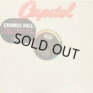 画像: Eramus Hall - I Can't Keep My Head (I Always Lose It To You) 12"