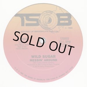 画像: Wild Sugar - Messin' Around/Bring It Here  12"