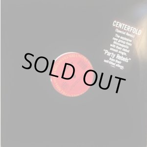 画像: Centerfold - Party Rebels (with error label said 7"Version 3:58/Dance Mix 6:09/Inst 3:43/Nicolette Avenue Mix 5:18)  12"