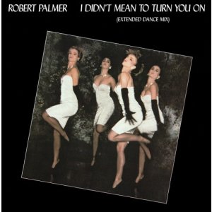 画像: Robert Palmer - I Didn't Mean To Turn You On/Addicted To Love 12"
