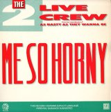 画像: The 2 Live Crew - Me So Horny/Get The F**k Out Of My House 12"