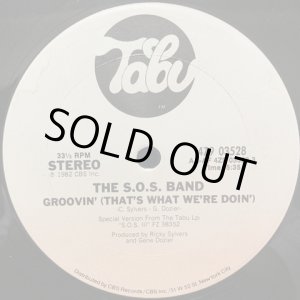 画像: The S.O.S. Band - Groovin' (That's What We're Doin')/Your Love (It's The One For Me)  12"