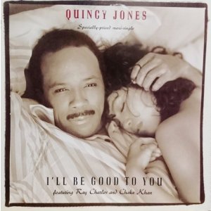 画像: Quincy Jones Featuring Ray Charles And  Chaka Khan - I'll Be Good To You  12"