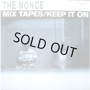 画像: The Nonce - Mix Tapes/Keep It On/Eighty Five  12"