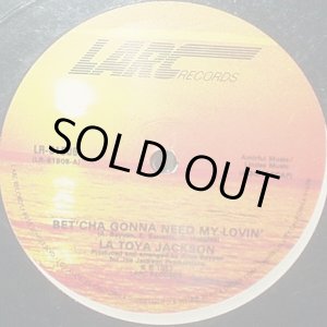 画像: La Toya Jackson - Bet'cha Gonna Need My Lovin' 12"