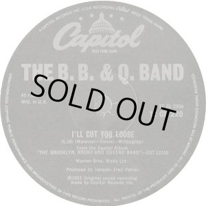 画像: The B.B.& Q. Band - I'll Cut You Loose/Starlette  12"