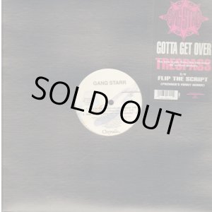 画像: Gang Starr - Gotta Get Over (Taking Loot)/Flip The Script  12"