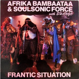 画像: Afrika Bambaataa & Soulsonic Force with Shango - Frantic Situation  12"