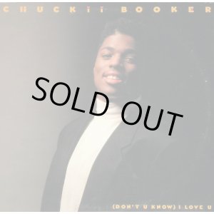 画像: Chuckii Booker - (Don't U Know) I Love U 12"