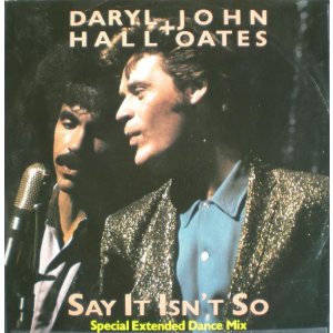 画像: Daryl Hall & John Oates - Say It Isn't So (Special Extended Dance Mix/Dub Vers)/I Did It In A Minute  12"