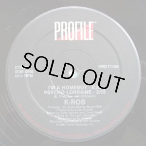 画像: K-Rob - I'm A Homeboy/Psycho Lorraine  12"