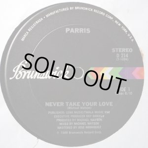 画像: Parris - Never Take Your Love/Can't Let Go  12"