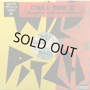 画像: Chill Rob G - The Court Is Now In Session/Let The Words Flow  12"