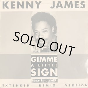 画像: Kenny James - Gimme A Little Sign/Can't Keep Holdin' On  12"