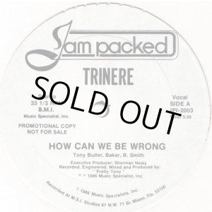 画像: Trinere - How Can We Be Wrong  12"