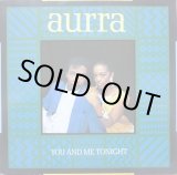 画像: Aurra - You And Me Tonight/Keep On Dancing 12"
