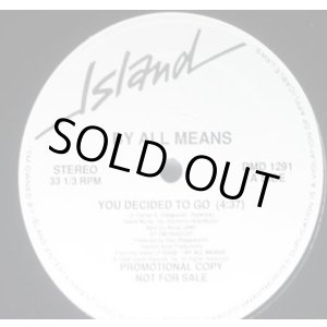画像: By All Means - You Decided To Go/Somebody Save Me/I Surrender To Your Love 12"