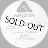 画像: Raydio - Is This A Love Thing/Get Down  12"
