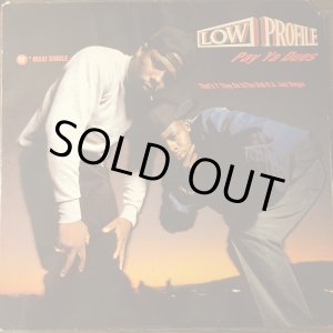 画像: Low Profile - Pay Ya Dues/That's Why They Do It/The Dub B.U.Just Begun  12"