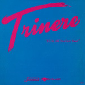 画像: Trinere - I'll Be All You Ever Need  12" 