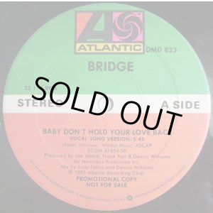 画像: Bridge - Baby Don't Hold Your Love Back  12"