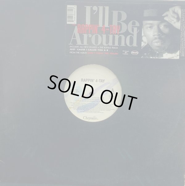画像1: Rappin' 4-Tay - I'll Be Around/Just 'Cause I Called You A Bitch  12"